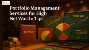 Portfolio Management Services for High Net Worth Tips